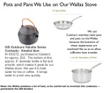 Pots and Pans we use on our Wallas Stove