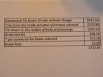 Here is the basic cost of adding stainless disc brakes to a little trailer.  Not cheap, but the initial trial was really, really impressive.